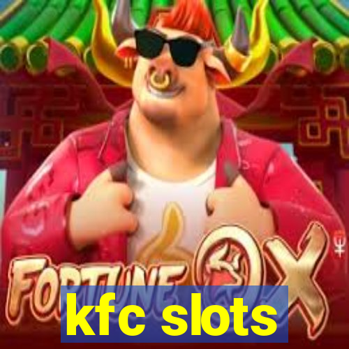 kfc slots